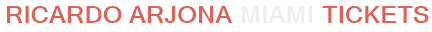 Ricardo Arjona Miami Tickets